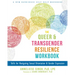 The Queer and Transgender Resilience Workbook: Skills for Navigating Sexual Orientation and Gender Expression