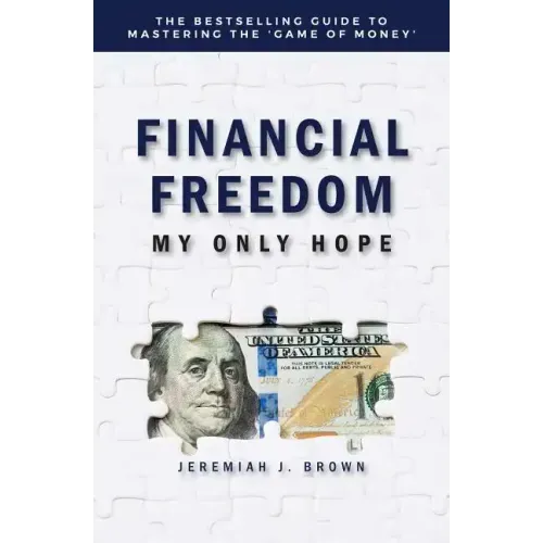 Financial Freedom: My Only Hope: The bestselling guide to mastering the 'game of money'