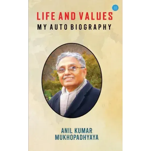 Life and Values: M y a u t o b i o g r a p h y: M y a u t o b i o g r a p h y