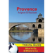 Provence Travel Guide: Avignon & Vaucluse - What to Do & Where to Go
