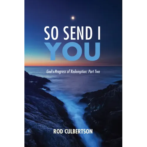 So Send I You: God's Progress of Redemption: Part Two
