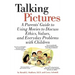 Talking Pictures: A Parent's Guide to Using Movies to Discuss Ethics, Values, and Everyday Problems with Children