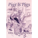 Pigs Is Pigs