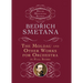 The Moldau and Other Works for Orchestra in Full Score