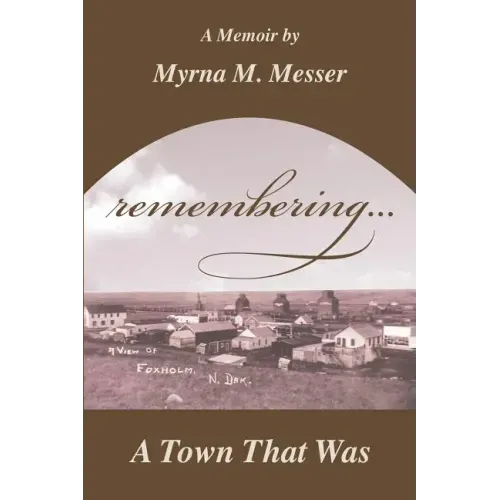 remembering...A Town That Was