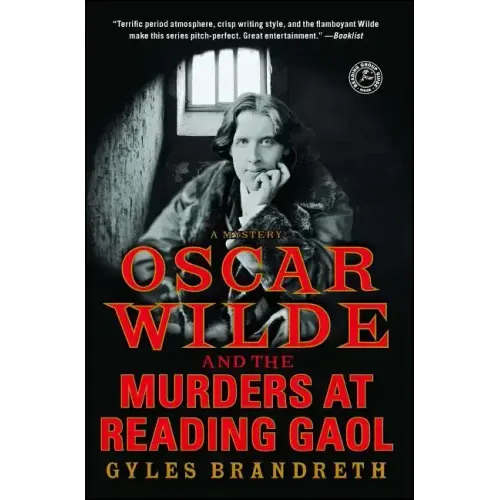 Oscar Wilde and the Murders at Reading Gaol: A Mystery