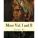 Moor Vol. I and II: What They didn't Teach You in Black History Class