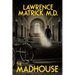 The Madhouse