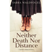 Neither Death Nor Distance