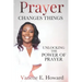 Prayer Changes Things: Unlocking the Power of Prayer