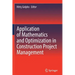 Application of Mathematics and Optimization in Construction Project Management