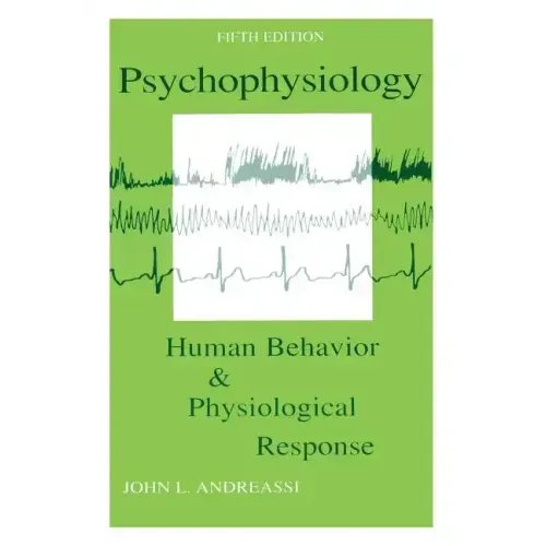 Psychophysiology: Human Behavior and Physiological Response