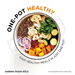 One-Pot Healthy: Easy Healthy Meals in Just One Pot