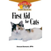First Aid for Cats: An Owner's Guide to a Happy Healthy Pet