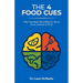 The 4 Food Cues: Why Your Brain Won't Shut Up About Food, and How to Fix It