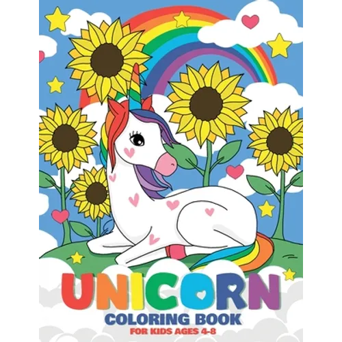 Unicorn Coloring Book: A Unicorn Coloring Activity Book For Kids Ages 4-8 (US Edition)