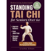 Standing Tai Chi for Seniors Over 60: Easy Home Exercises to Improve Balance, Ease Joint Pain, and Sharpen Mental Clarity - Illustrated 28-Day Workout