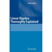 Linear Algebra Thoroughly Explained
