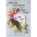 The Lies, The Truth and The Food We Eat