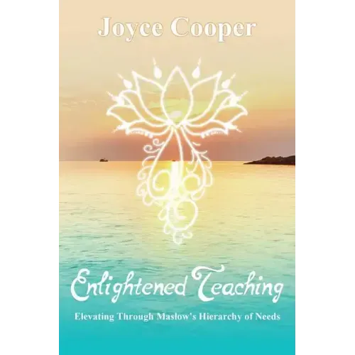 Enlightened Teaching: Elevating Through Maslow's Hierarchy of Needs
