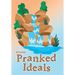 Pranked Ideals