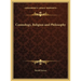 Cosmology, Religion and Philosophy
