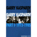 Garry Kasparov on Garry Kasparov, Part 1: 1973-1985