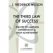 The Third Law of Success: The Key to Limitless Opportunity & High Achievement