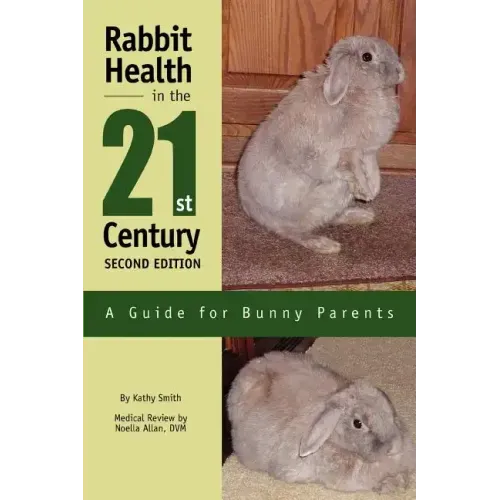 Rabbit Health in the 21st Century Second Edition: A Guide for Bunny Parents