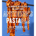 Anything's Pastable: 81 Inventive Pasta Recipes for Saucy People