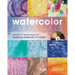 Watercolor Essentials: Hands-On Techniques for Exploring Watercolor in Motion [With DVD]
