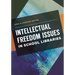 Intellectual Freedom Issues in School Libraries