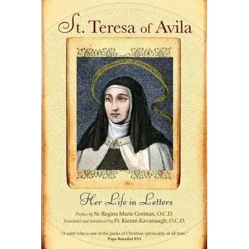 St. Teresa of Avila: Her Life in Letters