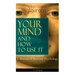 Your Mind and How to Use It: A Manual of Practical Psychology (Unabridged)