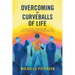 Overcoming the Curveballs of Life: In Your Lifetime, Follow the Light . . . the Story of My Visionary, Out-Of-Body Near-Death Experience