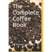 The Complete Coffee Book