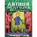 Arthur the Fly-Slayer & the Forty Dragons