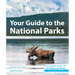 Your Guide to the National Parks: The Complete Guide to All 63 National Parks