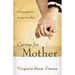 Caring for Mother: A Daughter's Long Goodbye