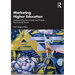 Marketing Higher Education: Understanding How to Build and Promote the University Brand