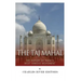 The Taj Mahal: The History of India's Most Famous Monument