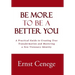 Be More To Be A Better You: A Practical Guide to Creating True Transformation and Mastering a New Visionary Identity