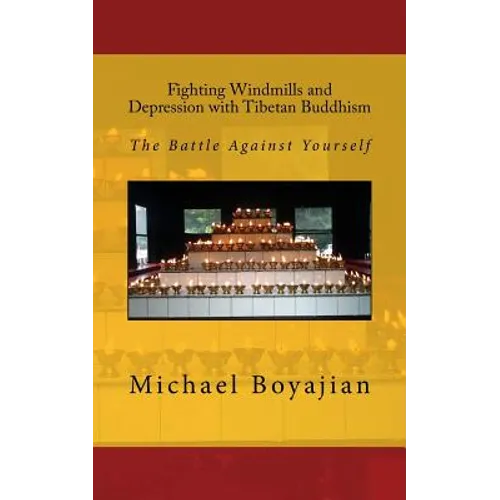 Fighting Windmills and Depression with Tibetan Buddhism: The Battle Against Yourself