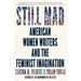 Still Mad: American Women Writers and the Feminist Imagination