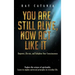 You Are Still Alive, Now Act Like It: Empower, Elevate, and Enlighten Your Consciousness