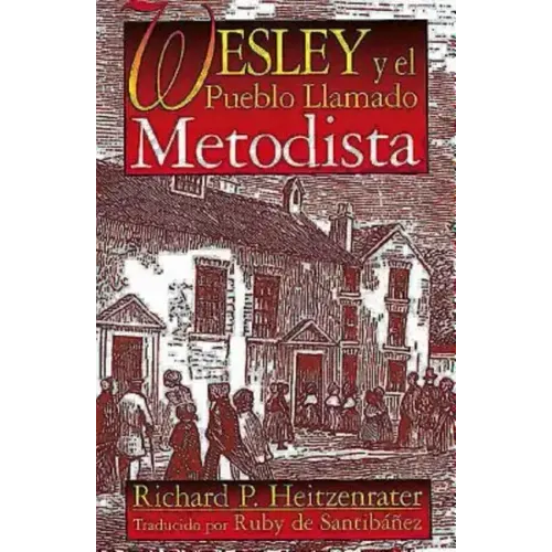 Wesley y El Pueblo Llamado Metodista