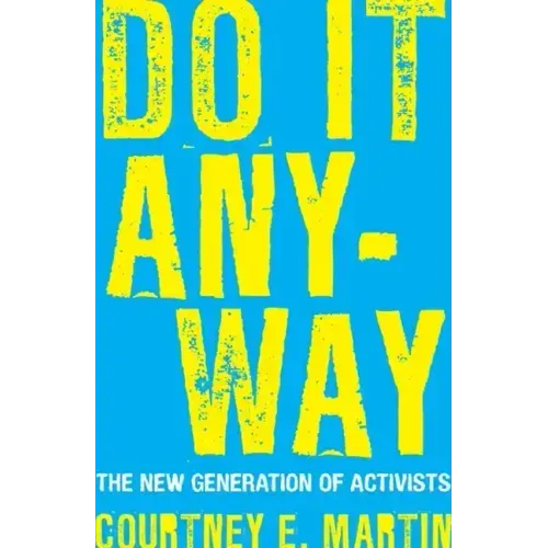 Do It Anyway: The New Generation of Activists