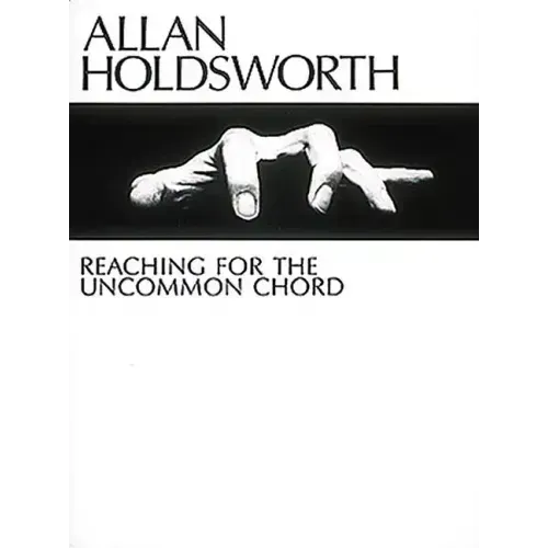 Allan Holdsworth - Reaching for the Uncommon Chord
