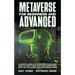 Metaverse For Beginners and Advanced: A Complete Journey Into the Metaverse Virtual World (Web 3.0): Learn to Invest in NFT (Non-Fungible Token), Cryp