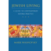 Jewish Living: A Guide to Contemporary Reform Practice (Revised Edition)